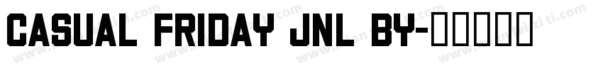 Casual Friday JNL by字体转换